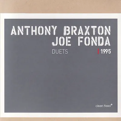 Anthony Braxton & Joe Fonda adlı sanatçının Duets albümünü dinle