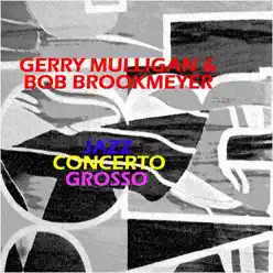 Jazz Concerto Grosso - Gerry Mulligan Jazz Concerto Grosso - Gerry Mulligan