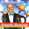 Brunetki, Blondynki