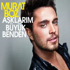 Aşklarım Büyük Benden - Murat Boz Aşklarım Büyük Benden - Murat Boz