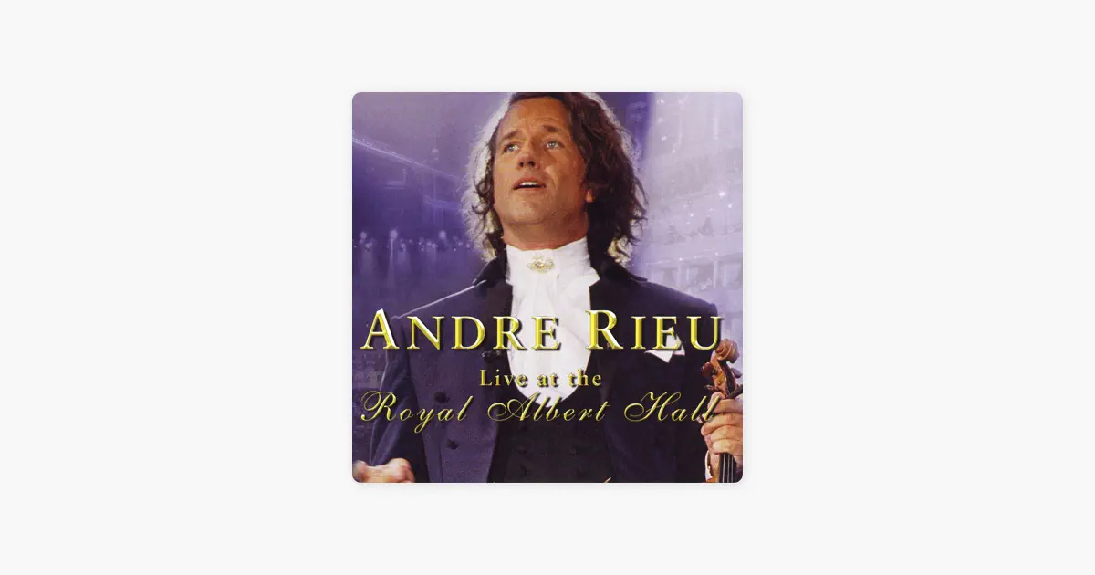 ‎Andre Rieu - Live at the Royal Albert Hall by André Rieu - Apple Music ...