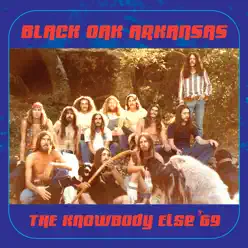 The Knowbody Else '69 - Black Oak Arkansas