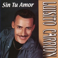 Sin Tu Amor - Luisito Carrion