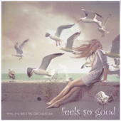 Cover art for Feels So Good by Philips Westin Orchestra