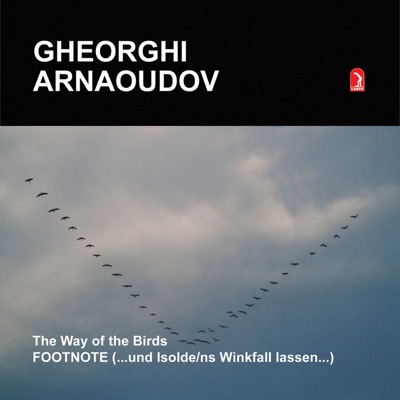 Gheorghi Arnaoudov: The Way of the Birds - Footnote