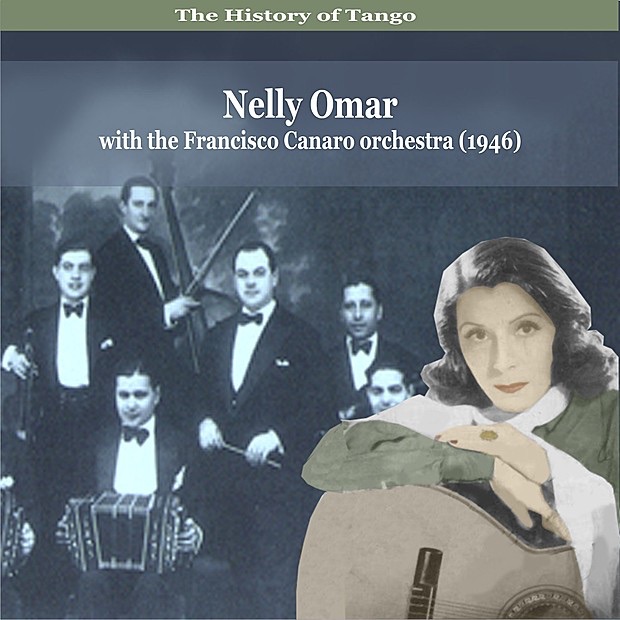 Обложка альбома «The History of Tango - Nelly Omar With the Francisco Canaro Orchestra» — Nelly Omar & Francisco Canaro y Su Orquestra