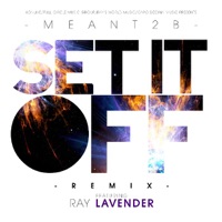 Set It off Remix Feat. Ray Lavender - Single - Meant2B