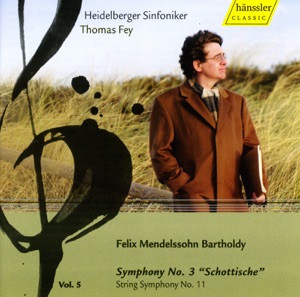 Mendelssohn, Felix: Symphonies, Vol. 5 - Symphony No. 3, "Scottish" - String Symphony No. 11
