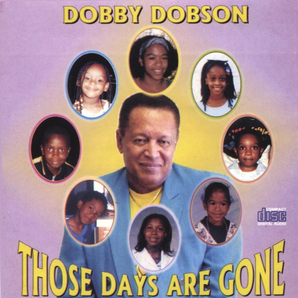 Обложка альбома «Those Days Are Gone» — Dobby Dobson