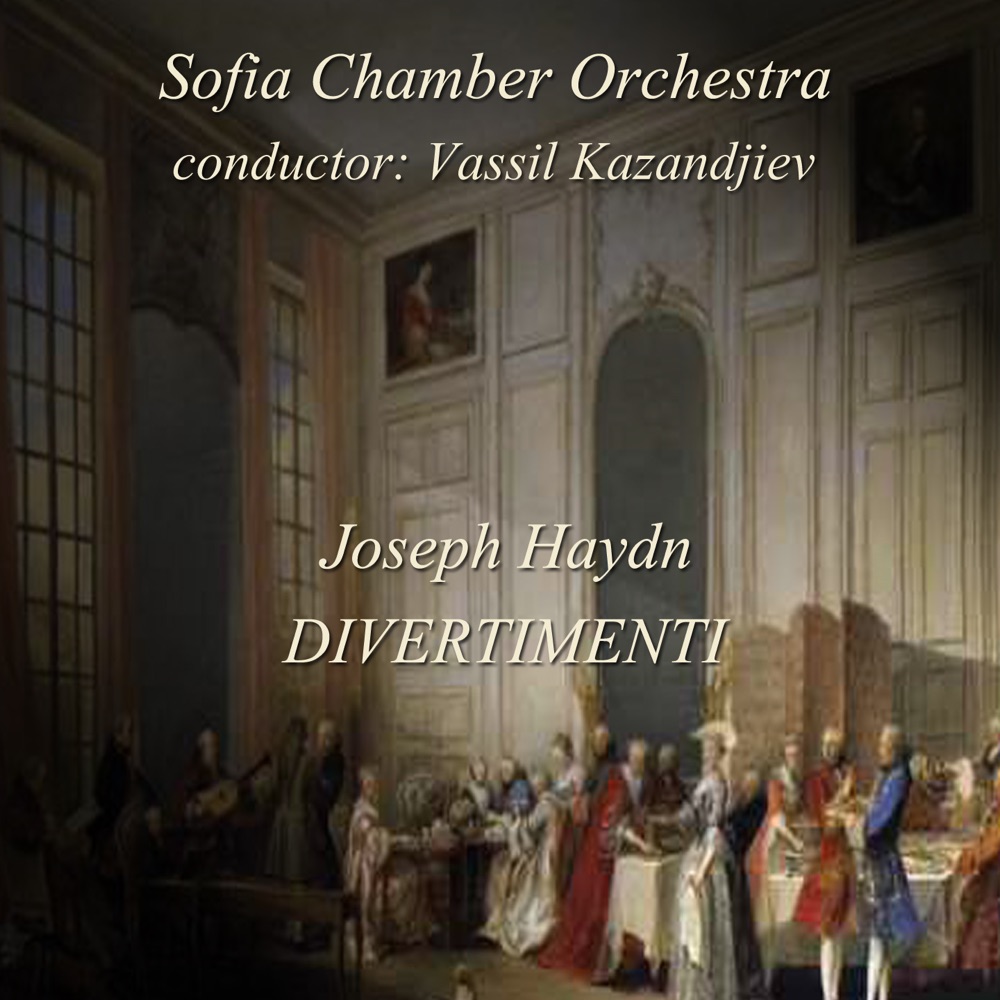 Обложка альбома «Joseph Haydn: Divertimenti» — Sofia Chamber Orchestra & Vassil Kazandjiev