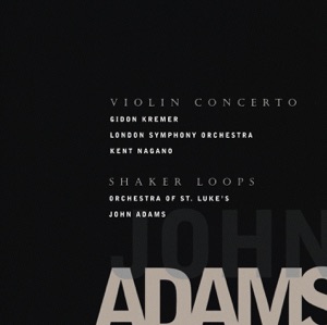 Adams: Violin Concerto & Shaker Loops