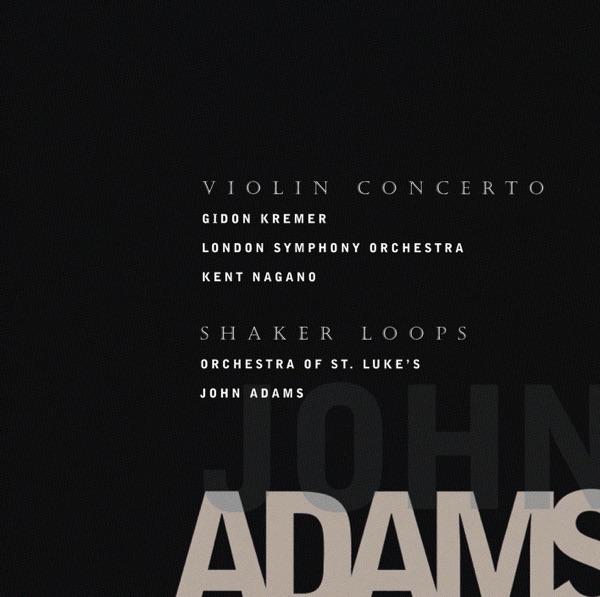 John Adams: Violin Concerto / Shaker Loops