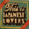 This Is Japanese Lovers Covers Vol. 1 - Various Artists