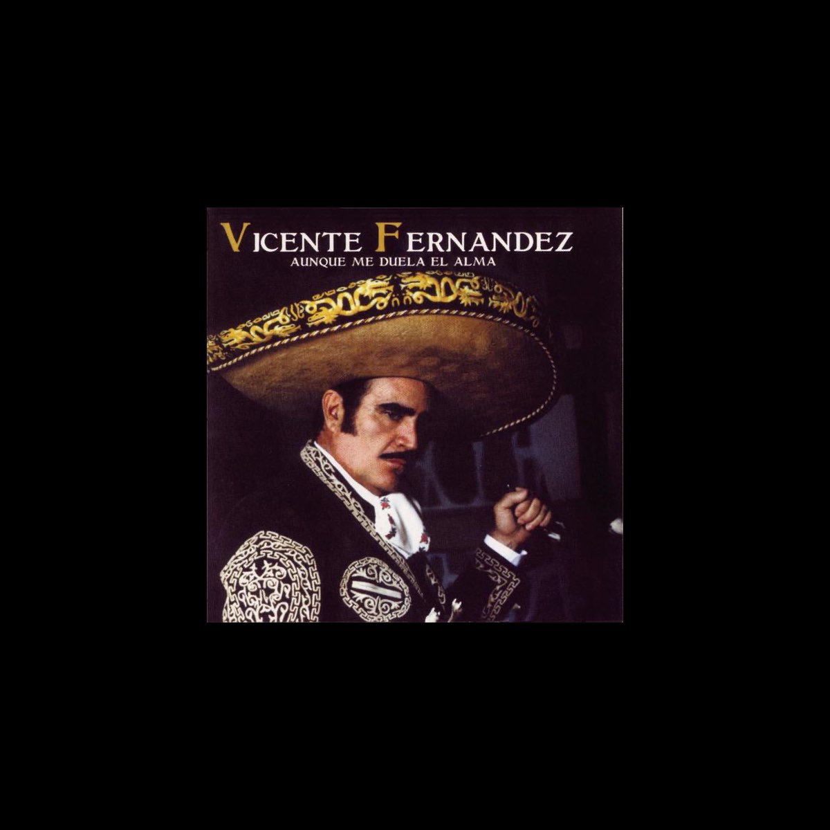 ‎Aunque Me Duela el Alma - Album by Vicente Fernández - Apple Music
