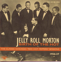 Jelly Roll Morton - Birth of the Hot - the Classic Chicago 