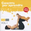 Cançons per Aprendre: 0-3 Anys, Vol 1