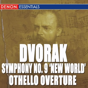 Dvorak: Symphony No. 9 "From the New World" - Suite, Op. 98 - Othello Overture