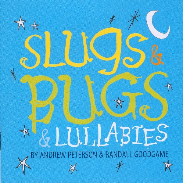 Slugs & Bugs & Lullabies