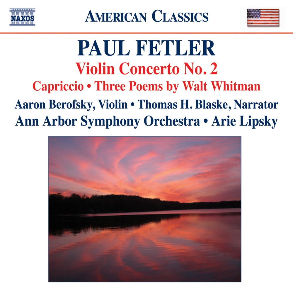 Обложка альбома «Fetler, P.: Violin Concerto No. 2 - Capriccio - 3 Poems By Walt Whitman» — Ann Arbor Symphony Orchestra, Thomas H. Blaske, Aaron Berofsky & Arie Lipsky