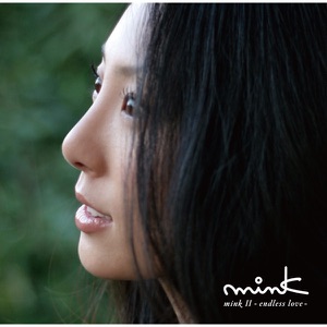 minkII ~endless love~