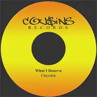 What I Deserve — Chezidek