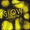 Yet to Come - Slow Children lyrics