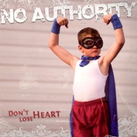 Don't Lose Heart - No Authority