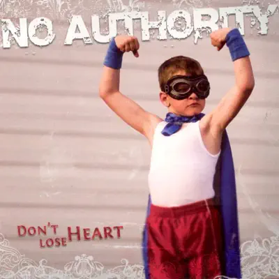 Don't Lose Heart - No Authority Don't Lose Heart - No Authority