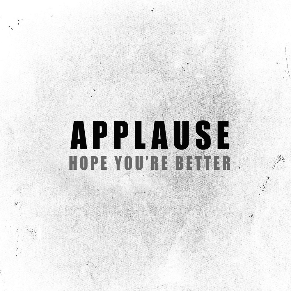 Обложка альбома «Hope You're Better (Edit Single) - Single» — Applause