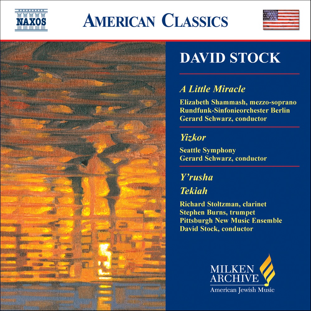 Обложка альбома «Stock: Little Miracle (A) - Yizkor - Tekiah - Y'Rusha» — Rundfunk-Sinfonieorchester Berlin, Gerard Schwarz, Elizabeth Shammash, Seattle Symphony, Pittsburgh New Music Ensemble, Stephen Burns, David Stock & Richard Stoltzman