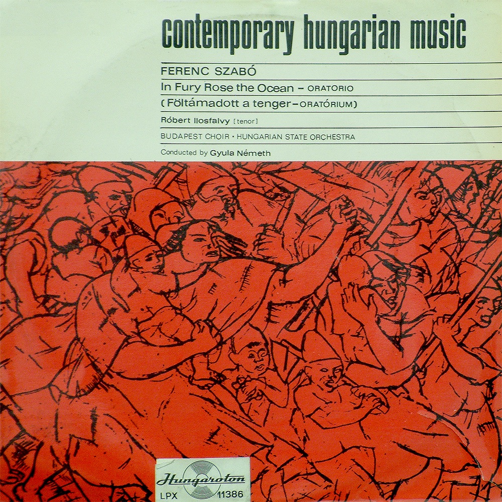 Обложка альбома «Contemporary Hungarian Music: Ferenc Szabó (Hungaroton Classics)» — Róbert Ilosfalvy, Budapest Choir, Hungarian State Orchestra & Gyula NÉMETH