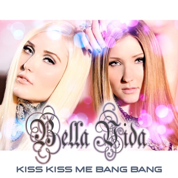 Kiss Kiss Me Bang Bang - EP by Bella Vida on Apple Music