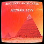 Ancient Landscapes - Michael Levy