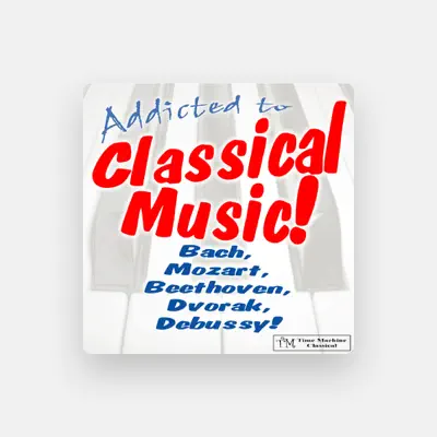 Listen to Addicted To Classical Music!, watch music videos, read bio, see tour dates & more!