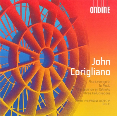 Corigliano: Phantasmagoria Suite, To Music, Fantasia On an Ostinato, 3 Hallucinations