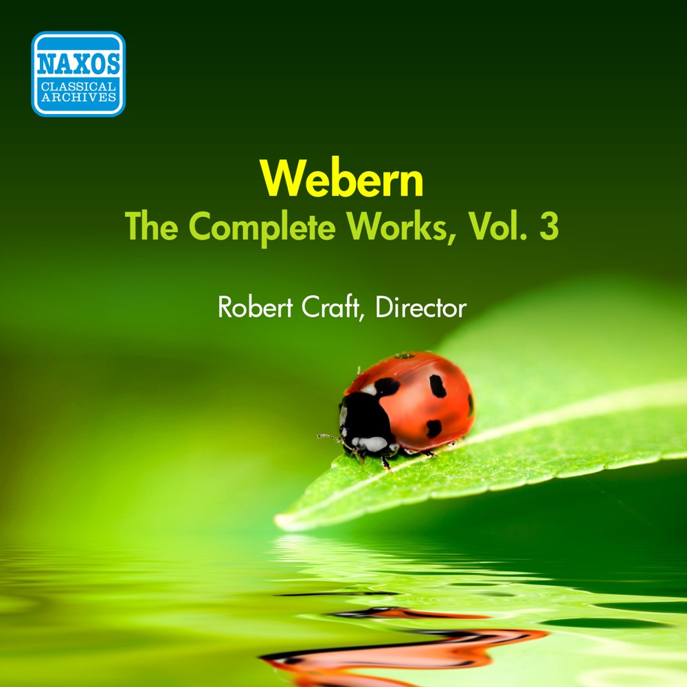 Обложка альбома «Webern, A.: Works (Complete), Vol. 3 (Robert Craft) (1957)» — Leonard Stein, Dorothy Wade, Emmet Sargeant, Cecil Figelski, Robert Sushel, Studio Chorus, Robert Craft, Studio Orchestra, Marni Nixon, Charles Scharbach, Milton Thomas & Ward Fenley