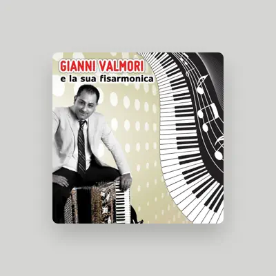Listen to Gianni Valmori, watch music videos, read bio, see tour dates & more!