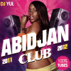 Abidjan Club (2011 2012 100% Tubes Coupé Décalé) - DJ Yul