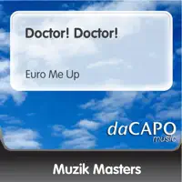 Doctor! Doctor! (Euro Me Up) — Muzik Masters