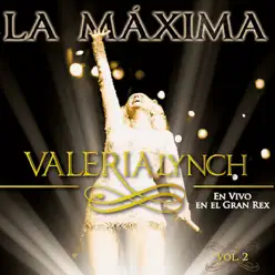 La Máxima - En Vivo en el Gran Rex, Vol.2 - Valeria Lynch