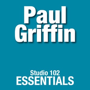 Paul Griffin: Studio 102 Essentials