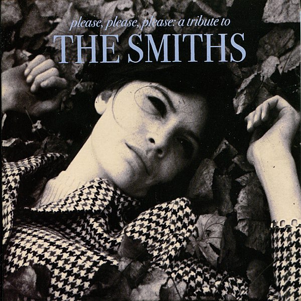 Please, Please, Please: A Tribute to the Smiths - Various Artists