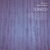 Philip Jeck And Jacob Kirkegaard - Soaked 01 & 02