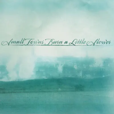 Small Towns Burn a Little Slower - EP - Small Towns Burn A Little Slower