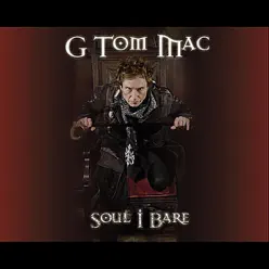 Soul I Bare - Single - G Tom Mac Soul I Bare - Single - G Tom Mac
