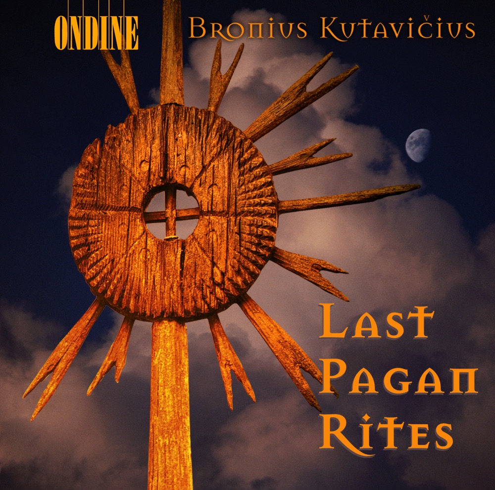 Обложка альбома «Kutavicius: Last Pagan Rites, Epitaphium Temporum Pereunti» — Vilnius Ciurlionis Art School Choir, Romas Grazinis, Leopoldas Digrys, Lithuanian National Symphony Orchestra, Robertas Servenikas & Kaunas State Choir