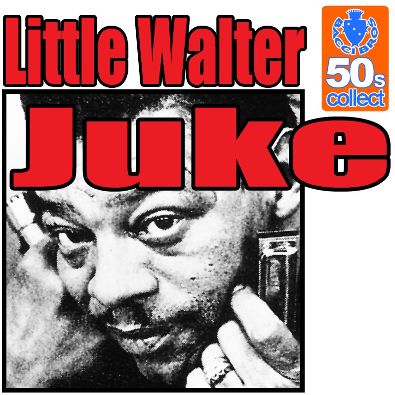 Little Walter W. Baby Face Leroy, Muddy Waters, J. – Juke