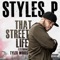 That Street Life (feat. Tyler Woods) - Styles P lyrics