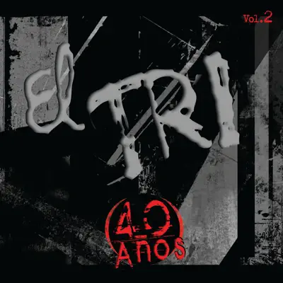 40 Años, Vol. 2 - El Tri 40 Años, Vol. 2 - El Tri