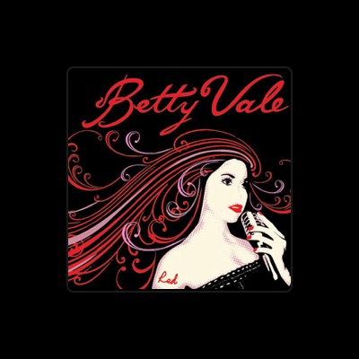 Luister naar Betty Vale, bekijk muziekvideo's, lees de bio, bekijk de tourdata, en meer!